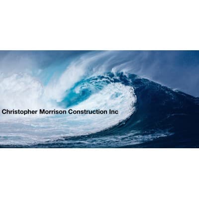 CHRISTOPHER MORRISON CONSTRUCTION INC